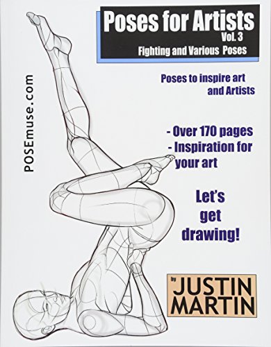 Poses for Artists Volume 3 - Fighting and Various Poses: An essential reference for figure drawing and the human form (Inspiring Art and Artists)