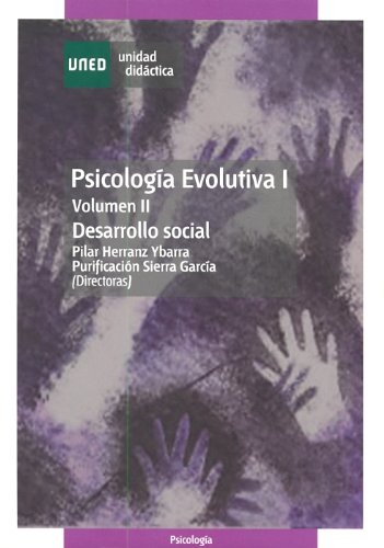 Psicología Evolutiva I. Vol. 2. Desarrollo Social (UNIDAD DIDÁCTICA)