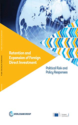 Retention and Expansion of Foreign Direct Investment : Political Risk and Policy Responses (English Edition)