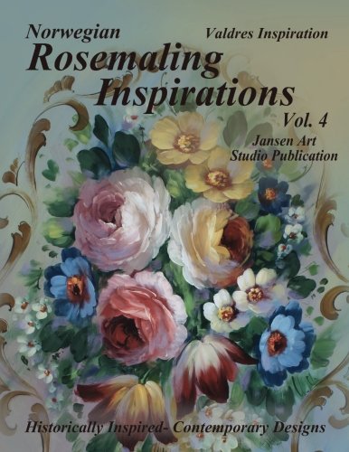 Rosemaling Inspirations: Valdres: Volume 4 (Norwegian Rosemaling Inspirations)
