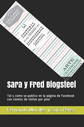 Sara y Fred Blogsteel: Tal y como se publico en la página de Facebook con cientos de visitas por post