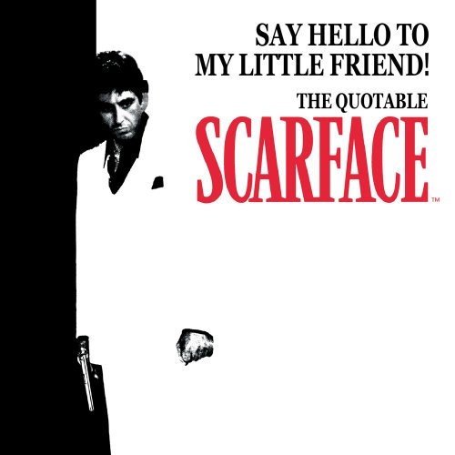 Say Hello to My Little Friend!: The Quotable Scarface (TM) (English Edition)