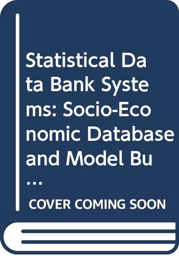 Statistical Data Bank Systems: Socioeconomic Data Base and Model Building in Japan