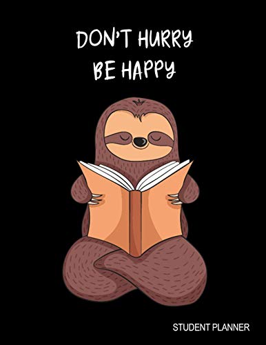 Student Planner: Cute Sloth Homeschool Student Planner, Undated Daily, Weekly and Monthly Organizer, Educational Journal and Planner 2019, Large Diary