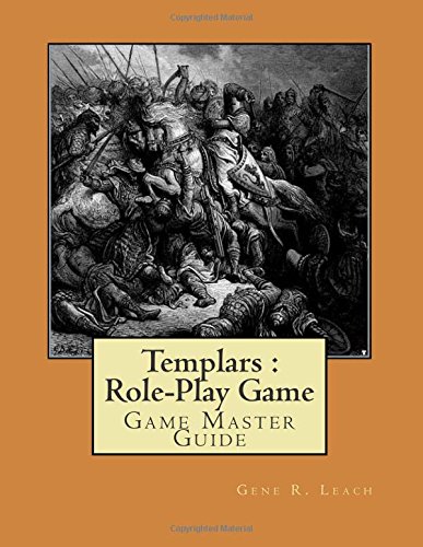 Templars Game Master Guide: The Christian Role-Play Game System: Volume 1 (Templars Role-Play Game)