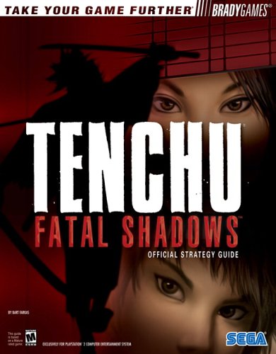 Tenchu: Fatal Shadows Official Strategy Guide (Bradygames Take Your Games Further)