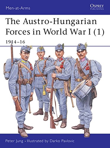 The Austro-Hungarian Forces in World War I (1): 1914-16 (Men-at-Arms)