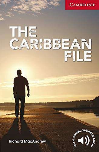 The Caribbean File. Level 1 Beginner / Elementary. A1+. Cambridge English Readers.