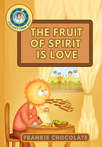 The Fruit of Spirit is Love (the fruit of the spirit Book 1) (English Edition)