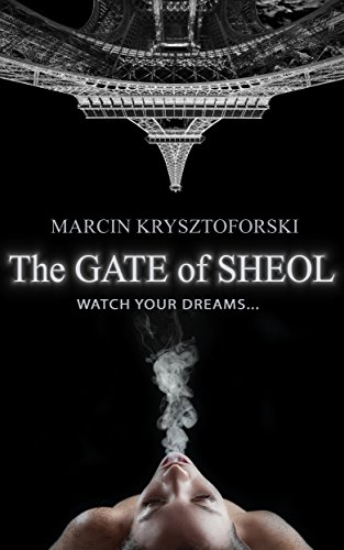 The gate of Sheol: Watch your dreams (English Edition)
