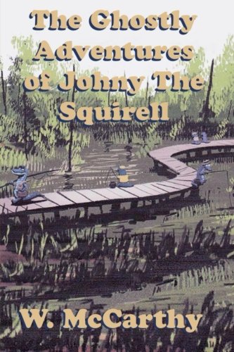 The Ghostly Adventures of Johnny the Squirrel
