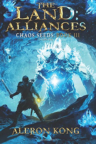 The Land: Alliances: A LitRPG Saga: Volume 3 (Chaos Seeds)