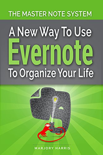 The Master Note System: A New Way to Use Evernote to Organize Your Life (English Edition)