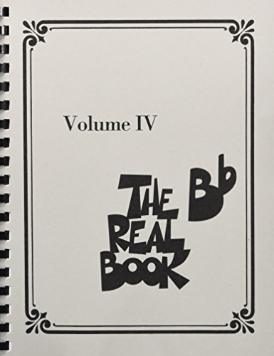 The Real Book - Volume IV: B-Flat Edition: BB Edition: 4 (The B Flat Real Book)
