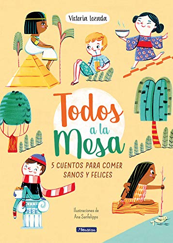 ¡Todos a la mesa!: 5 cuentos para comer sanos y felices (Emociones, valores y hábitos)