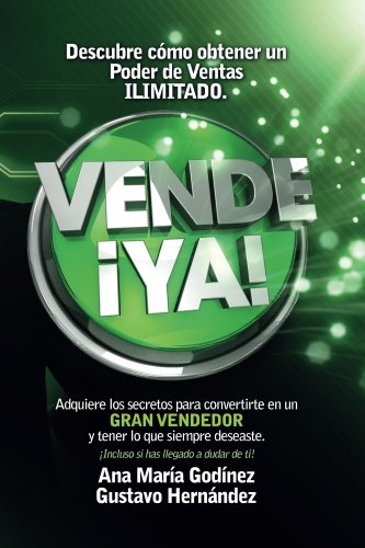 VENTAS: Vende ¡YA!, adquiere los Secretos para ser un GRAN VENDEDOR y tener GRAN Exito en las Ventas Domina las Ventas.: El libro para Vendedores y Emprendedores PREFERIDO para AUMENTAR las ventas