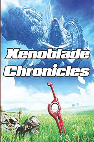 Xenoblade Chronicles Notebook: |planner Xenoblade Chronicles|Game Xenoblade ChroniclesDiary|
