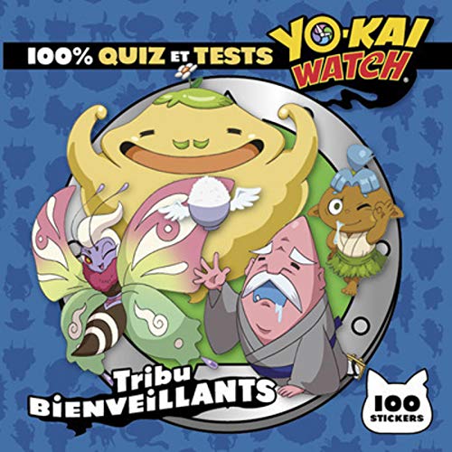 Yo-Kai Watch - 100% Quiz et Tests Tribu Bienveillants (100% quiz et tests Yo-kai Watch)