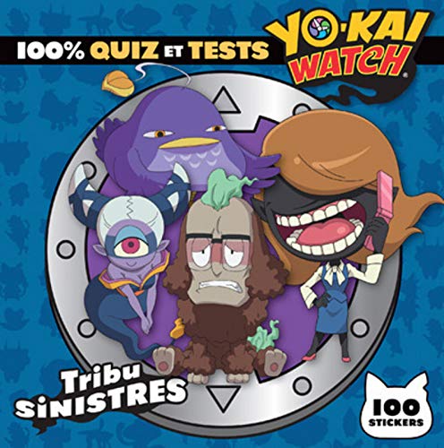 Yo-Kai Watch - 100% Quiz et Tests Tribu Sinistres (100% quiz et tests Yo-kai Watch)