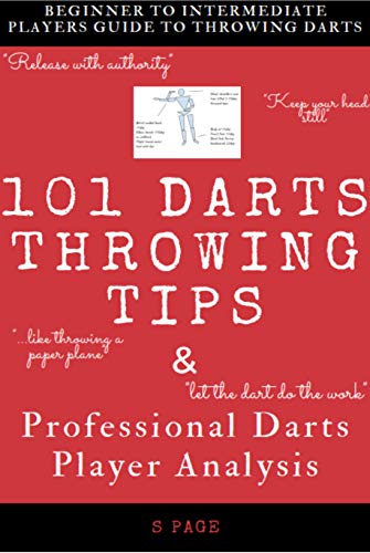 101 DARTS THROWING TIPS: & Professional Darts Player Analysis (Man Cave Literature) (English Edition)