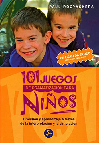 101 Juegos De Dramatización Para Niños: Diversión y aprendizaje a través de la interpretación y de la simulación - a partir de 4 años (Mundo infantil)