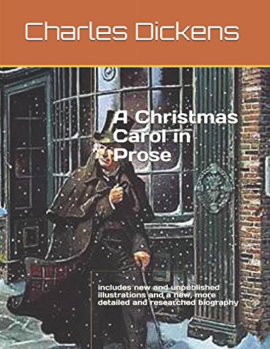 A Christmas Carol in Prose: includes new and unpublished illustrations and a new, more detailed and researched biography