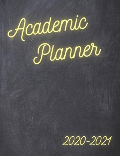 Academic Planner: The perfect undated planner, an absolutely unique tool for organization and self-discipline, for 2020-2021 and more