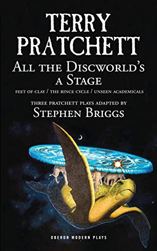 All the Discworld's a Stage: Volume 1: Unseen Academicals; Feet of Clay; The Rince Cycle (Oberon Modern Plays) (English Edition)