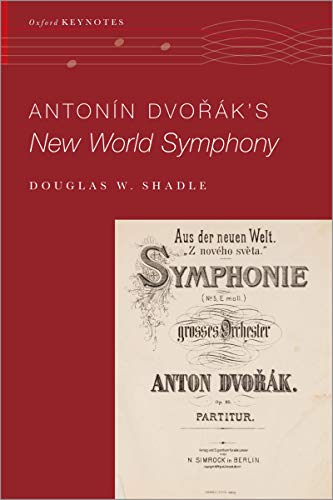 Antonín Dvo%rák's New World Symphony (OXFORD KEYNOTES SERIES) (English Edition)