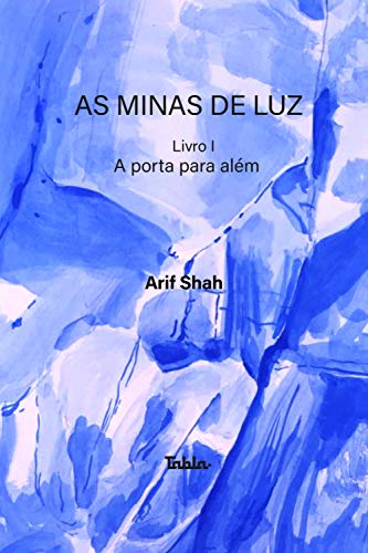 As minas de luz: Livro I - A porta para além (Portuguese Edition)