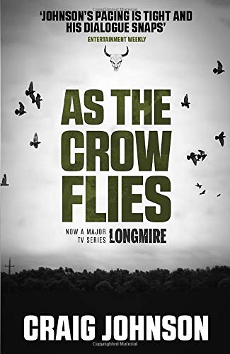 As the Crow Flies: An exciting episode in the best-selling, award-winning series - now a hit Netflix show! (A Walt Longmire Mystery)
