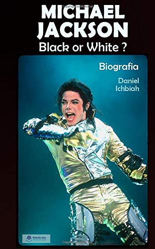 Black or White: Biografia di Michael Jackson