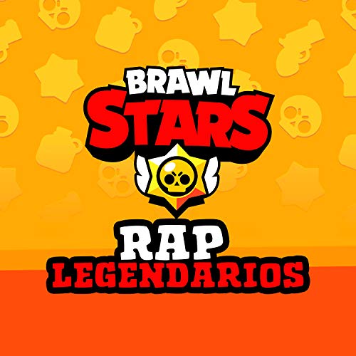 Brawl Stars Rap Legendarios