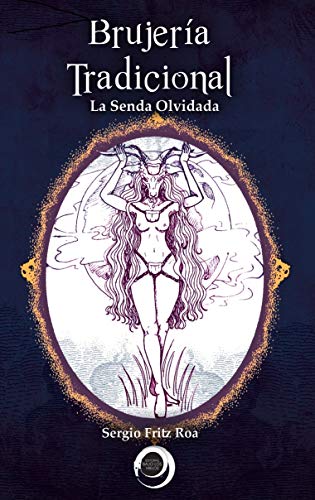 BRUJERIA TRADICIONAL: La senda olvidada BRUJERIA TRADICIONAL: La senda olvidada