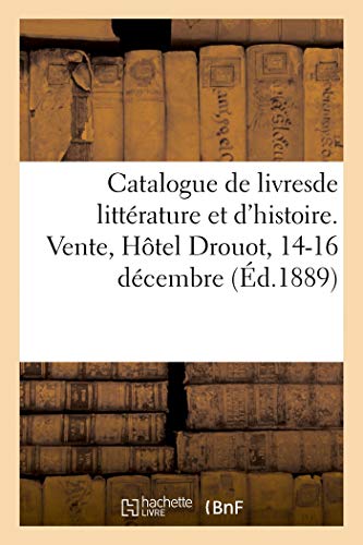 Catalogue de livres anciens et modernes de littérature et d'histoire, ouvrages sur la chasse: la pêche et l'équitation. Vente, Hôtel Drouot, 14-16 décembre