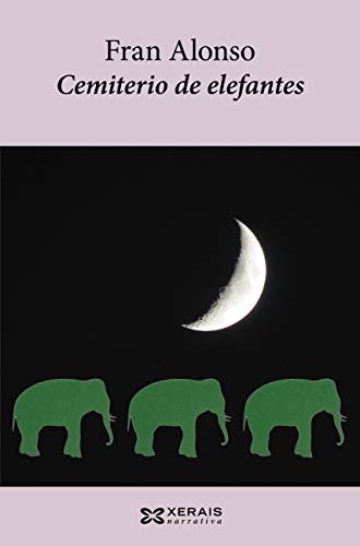 Cemiterio de elefantes (EDICIÓN LITERARIA - NARRATIVA E-book) (Galician Edition)