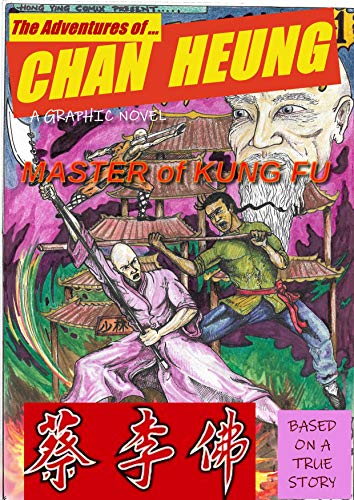 CHAN HEUNG - Master of Kung Fu: Book #1 : A journey begins (English Edition)