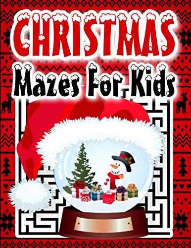 Christmas Mazes for Kids: Christmas Activity Book for Kids Ages 8 -14 | Maze Game Workbook | Christmas Maze Puzzle Book for Boys and Girls.