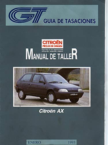 CITROËN AX MANUAL DE TALLER Guía de Tasaciones.(Citroën piezas de orígen) CITROËN AX MANUAL DE TALLER Guía de Tasaciones.(Citroën piezas de orígen)