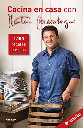 Cocina en casa con Martín Berasategui: 1100 recetas básicas