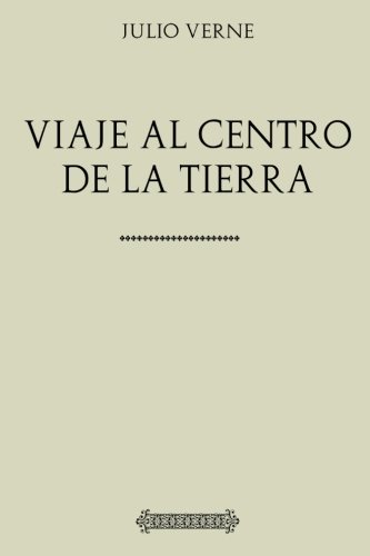 Colección Julio Verne: Viaje al centro de la Tierra