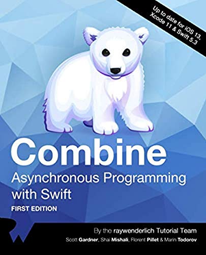 Combine: Asynchronous Programming with Swift (First Edition) Combine: Asynchronous Programming with Swift (First Edition)