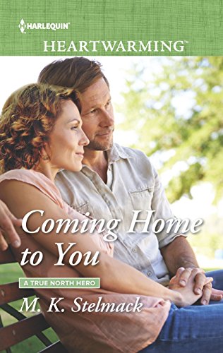 Coming Home to You: Now a Harlequin Movie, Love by Accident! (A True North Hero Book 3) (English Edition)