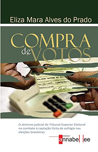Compra de Votos: O ativismo judicial do Tribunal Superior Eleitoral no combate à captação ilícita de sufrágio nas eleições brasileiras