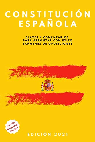 Constitución Española: Claves y comentarios para afrontar con éxito exámenes de oposiciones