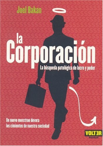 Corporacion, la - la busqueda patologica de lucro y poder -