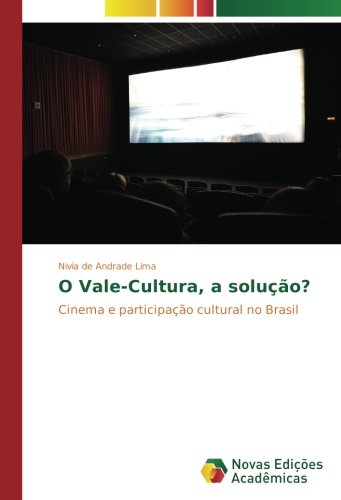 de Andrade Lima, N: O Vale-Cultura, a solução?