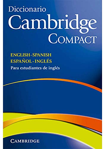 Diccionario Cambridge Compact. English - Spanish Español - Inglés. Diccionario Cambridge Compact. English - Spanish Español - Inglés.