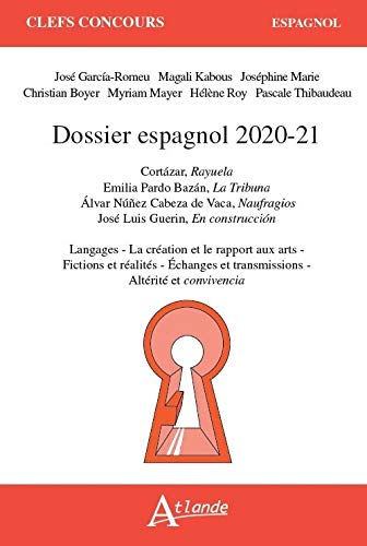 Dossier espagnol 2020-21 - cortazar, rayuela bazan, la tribuna cabeza de va (Clefs concours. Espagnol)