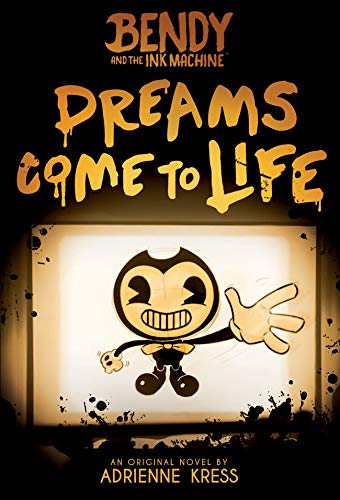 Dreams Come to Life (Bendy, Book 1) (Bendy and the Ink Machine) (English Edition)